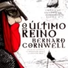 "O Último Reino" Bernard Cornwell