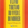 «O livro tibetano do viver e do morrer» Sogyal Rinpoche