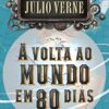 «A volta ao mundo em 80 dias» Júlio Verne