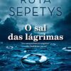 «O sal das lágrimas» Ruta Sepetys