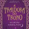 «A traidora do trono» Alwyn Hamilton