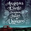 «Aristóteles e Dante descobrem os segredos do Universo» Benjamin Alire Sáenz