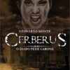 «Cerberus: O Diabo pede Carona» Leonardo Monte