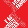 «Frantz Fanon e as encruzilhadas» Deivison Faustino