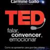 «Ted. Falar, Convencer, Emocionar» Garmine Gallo