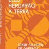 «Eles Herdarão a Terra» Dinah Silveira de Queiroz