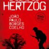 «O Olho de Hertzog» João Paulo Borges Coelho