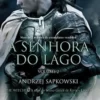 «A Senhora do Lago II» Andrzej Sapkowski