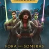 «Star Wars: Fora das Sombras (The High Republic)» Justina Ireland