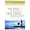 «Em seus passos que faria Jesus?» Charles M. Sheldon