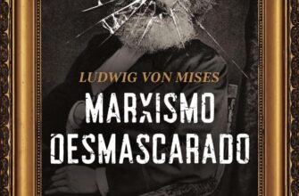 «Marxismo desmascarado» Ludwig Von Mises