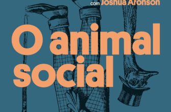 «O animal social» Elliot Aronson, Joshua Aronson